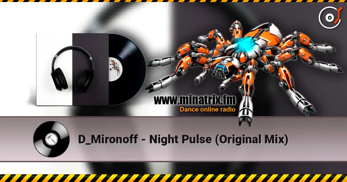 D_Mironoff - Night Pulse (Original Mix) écouter en ligne en haute qualité | Minatrix.FM