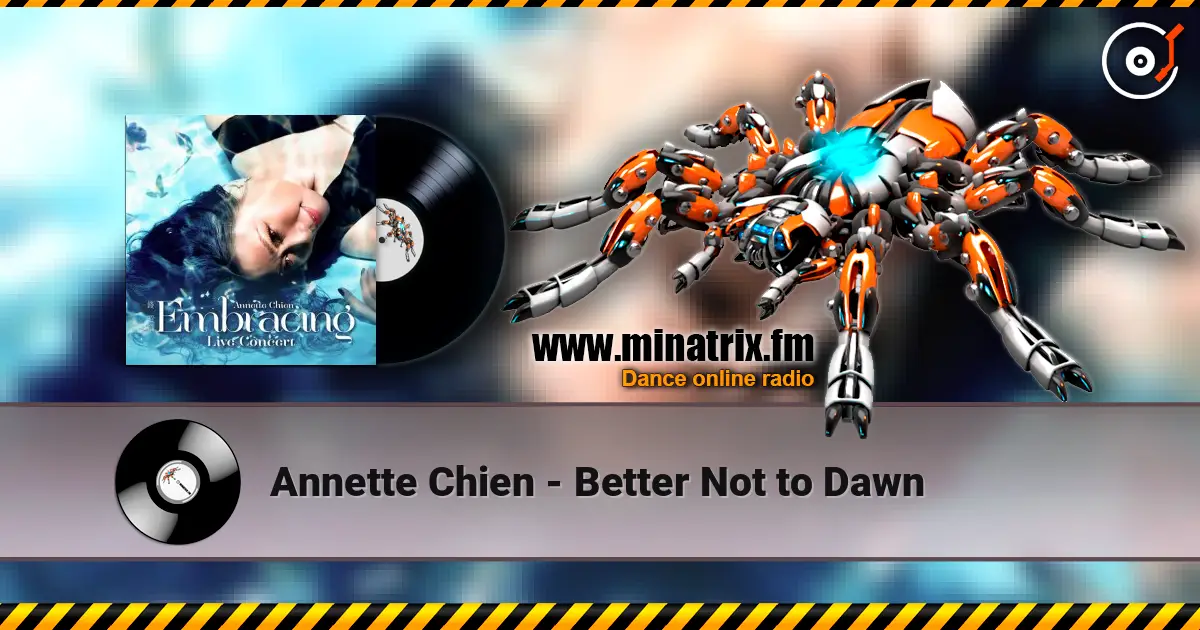 Annette Chien - Better Not to Dawn écouter en ligne en haute qualité | Minatrix.FM