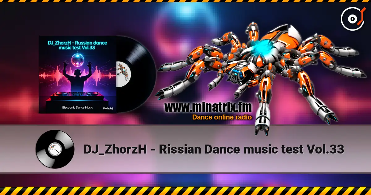 DJ_ZhorzH - Rissian Dance music test Vol.33 écouter en ligne en haute qualité | Minatrix.FM