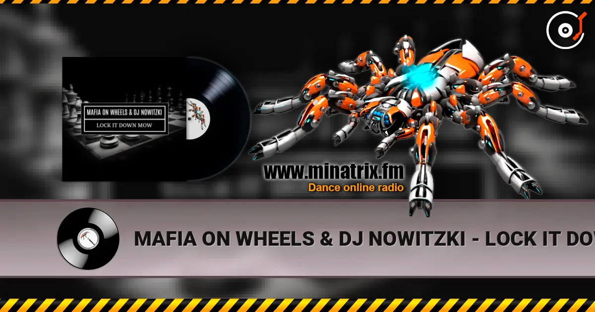MAFIA ON WHEELS & DJ NOWITZKI - LOCK IT DOWN MOW écouter en ligne en haute qualité | Minatrix.FM