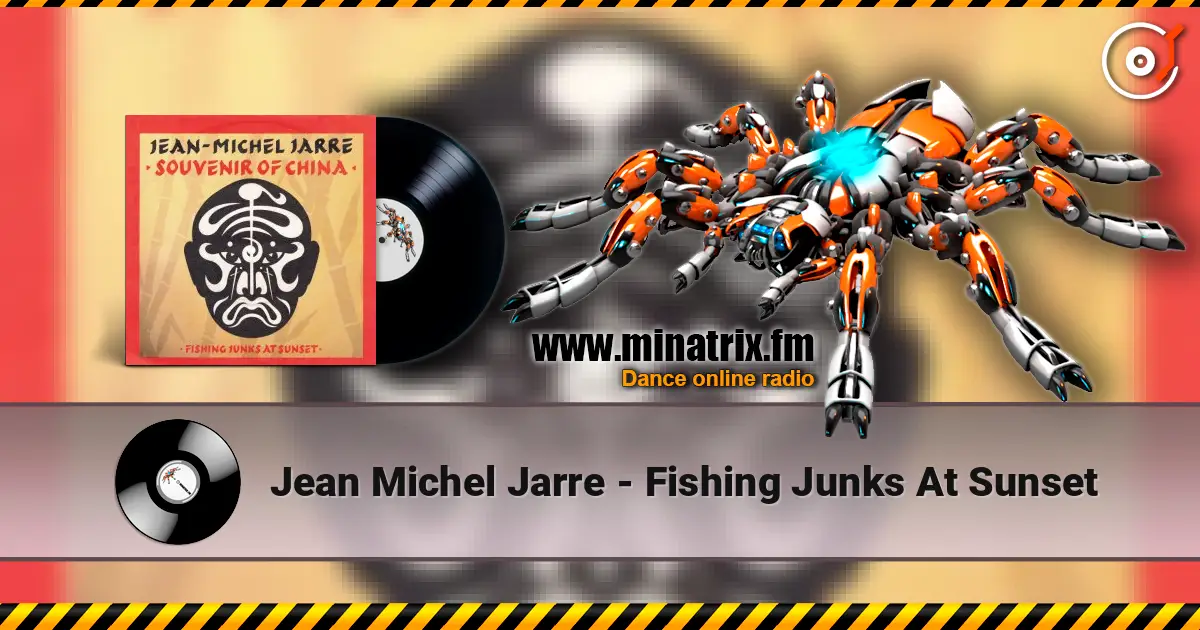 Jean Michel Jarre - Fishing Junks At Sunset écouter en ligne en haute qualité | Minatrix.FM