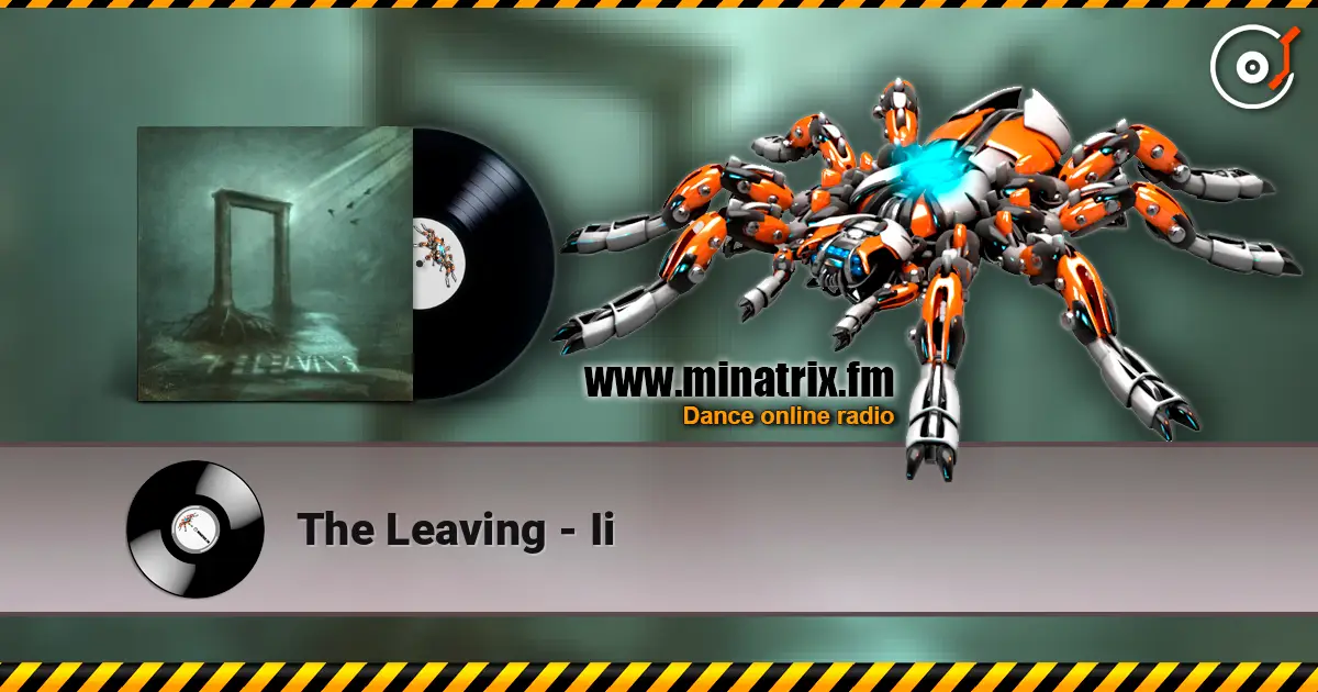 The Leaving - Ii écouter en ligne en haute qualité | Minatrix.FM