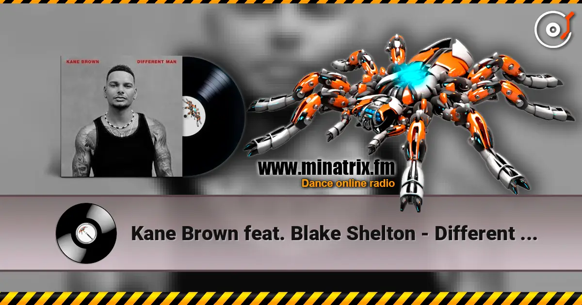 Kane Brown feat. Blake Shelton - Different Man écouter en ligne en haute qualité | Minatrix.FM