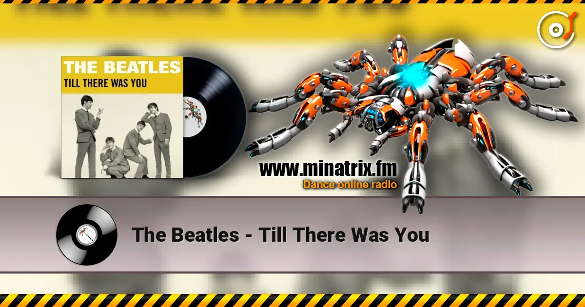 The Beatles - Till There Was You écouter en ligne en haute qualité | Minatrix.FM