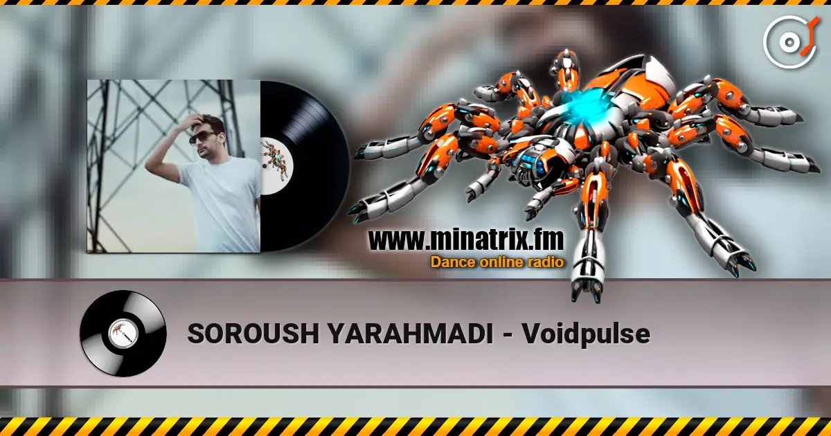 SOROUSH YARAHMADI - Voidpulse écouter en ligne en haute qualité | Minatrix.FM
