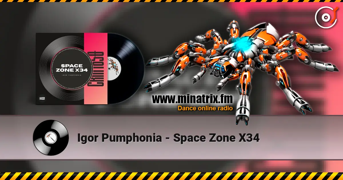 Igor Pumphonia - Space Zone X34 écouter en ligne en haute qualité | Minatrix.FM