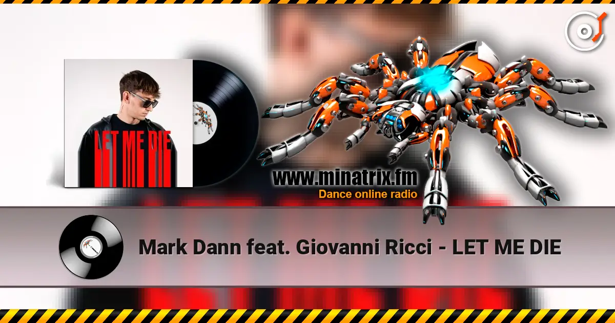 Mark Dann feat. Giovanni Ricci - LET ME DIE écouter en ligne en haute qualité | Minatrix.FM