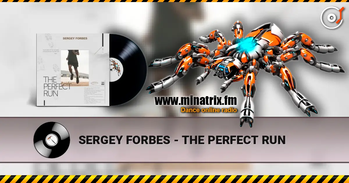 SERGEY FORBES - THE PERFECT RUN écouter en ligne en haute qualité | Minatrix.FM