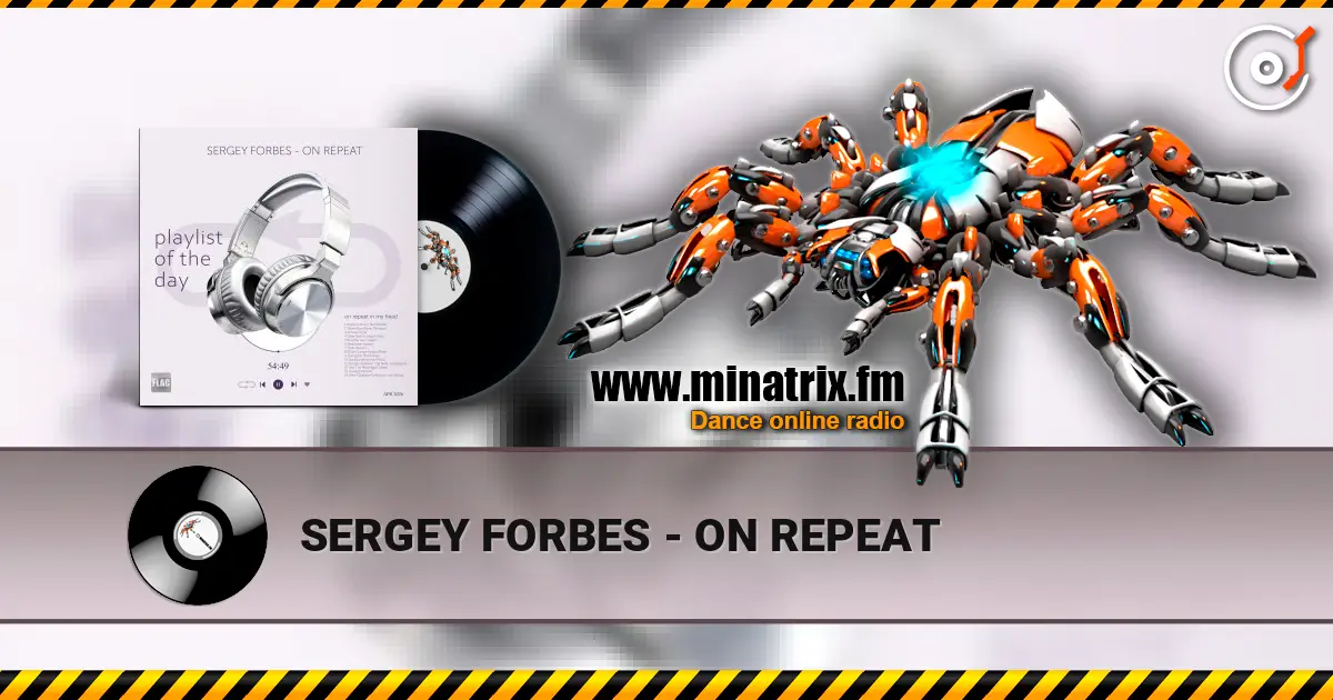 SERGEY FORBES - ON REPEAT écouter en ligne en haute qualité | Minatrix.FM