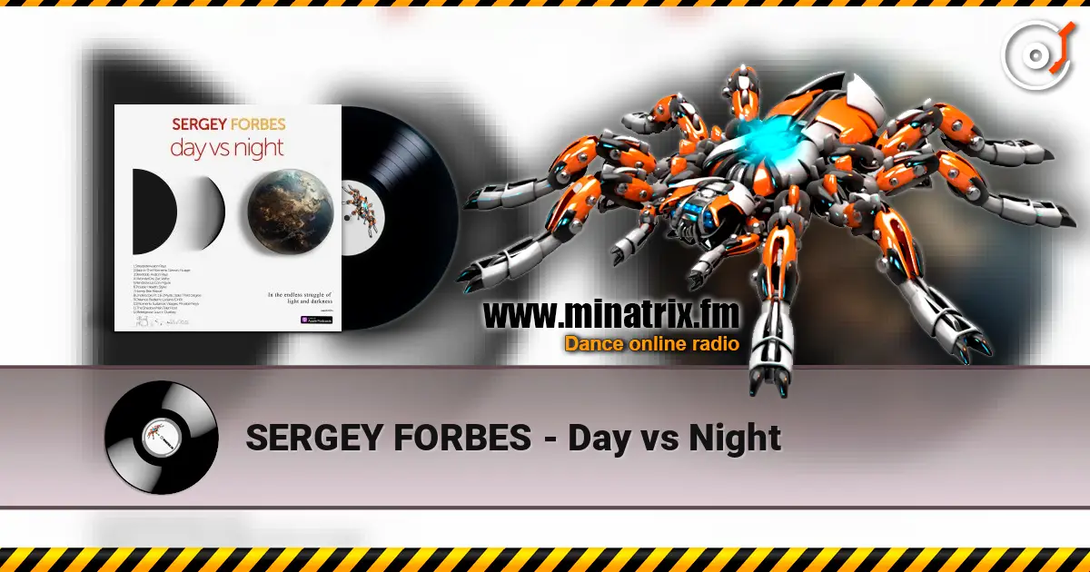 SERGEY FORBES - Day vs Night écouter en ligne en haute qualité | Minatrix.FM