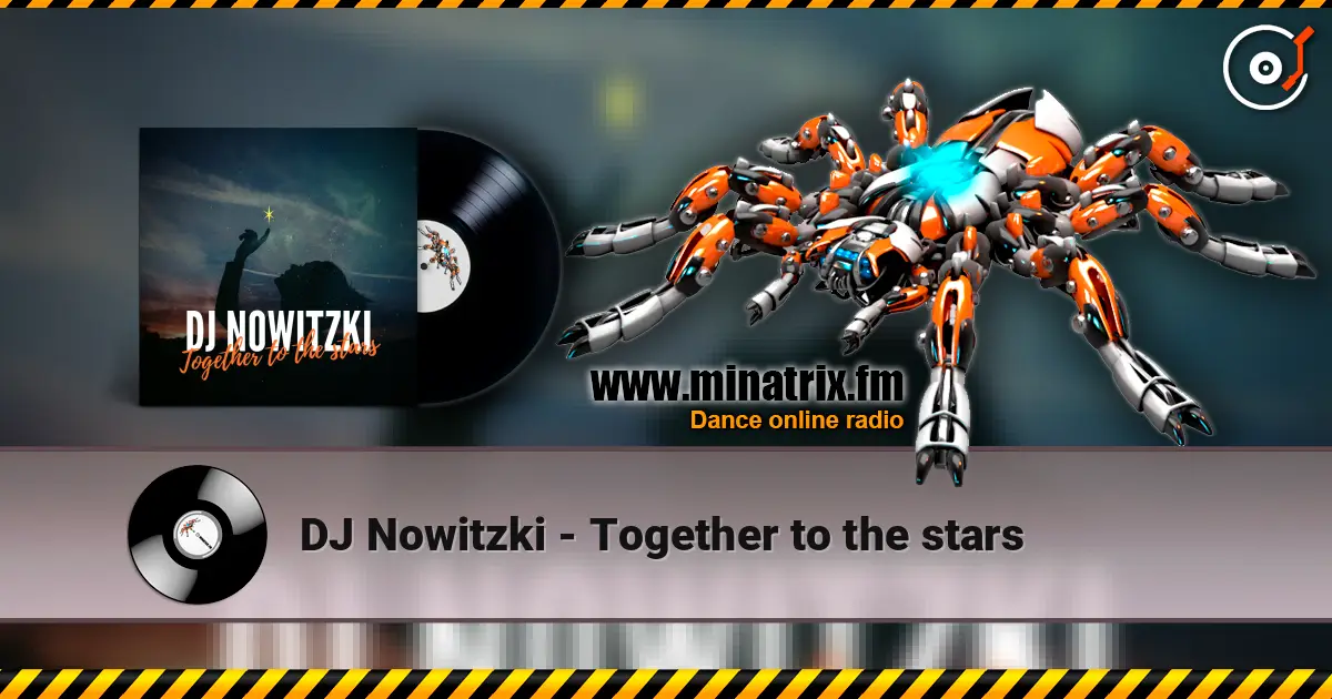 DJ Nowitzki - Together to the stars écouter en ligne en haute qualité | Minatrix.FM