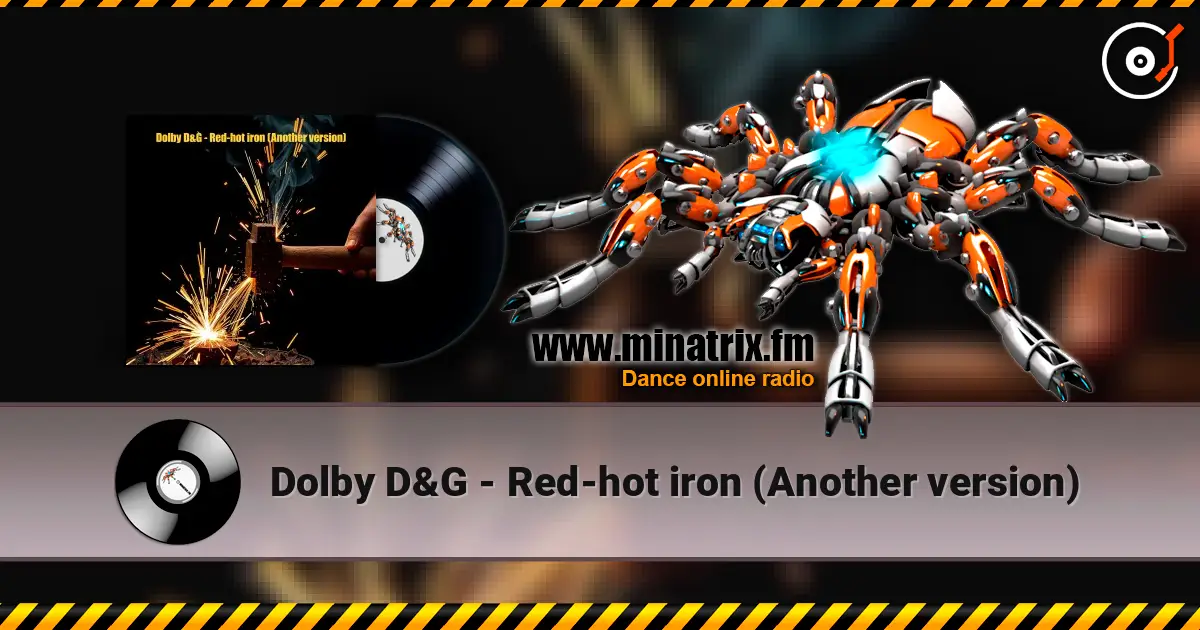Dolby D&G - Red-hot iron (Another version) écouter en ligne en haute qualité | Minatrix.FM