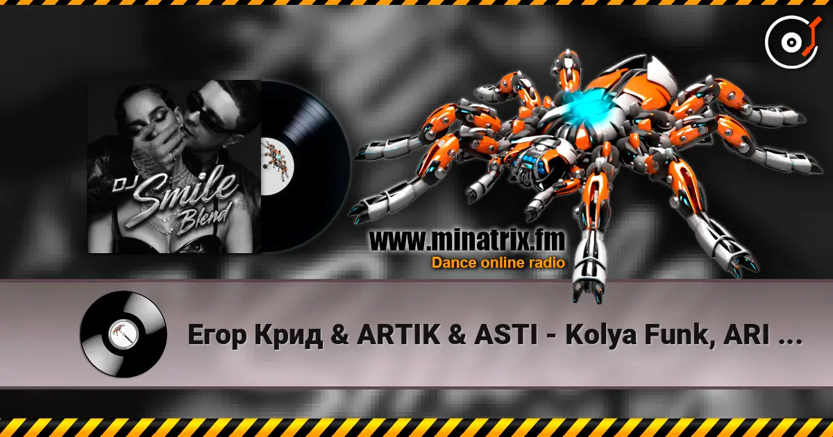 Егор Крид & ARTIK & ASTI - Kolya Funk, ARI - KARMA (DJ SMILE Blend) écouter en ligne en haute qualité | Minatrix.FM