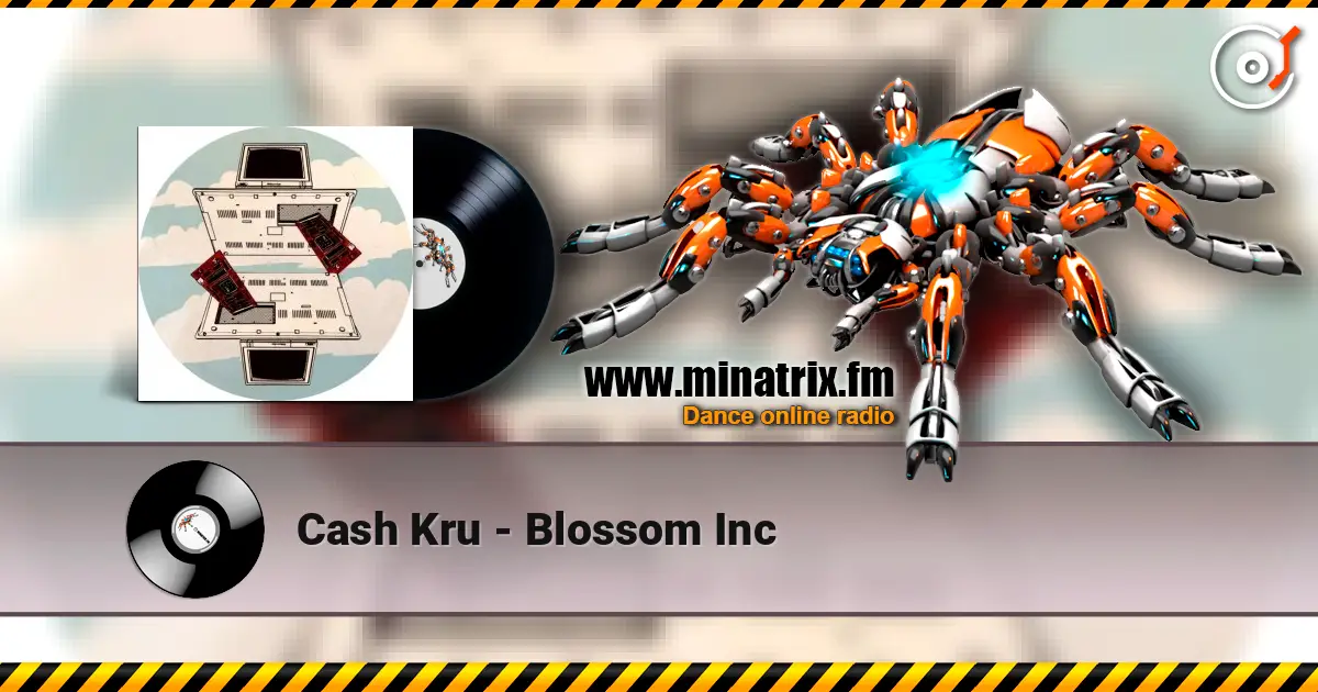 Cash Kru - Blossom Inc écouter en ligne en haute qualité | Minatrix.FM