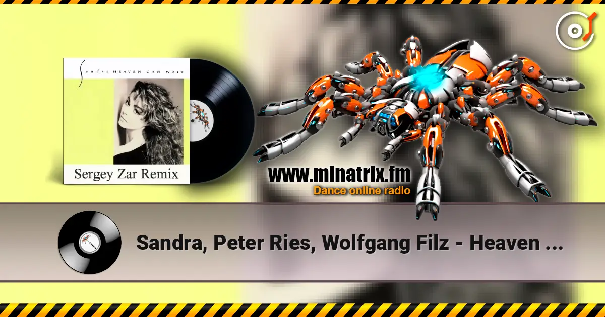 Sandra, Peter Ries, Wolfgang Filz - Heaven Can Wait (Sergey Zar Remix) écouter en ligne en haute qualité | Minatrix.FM