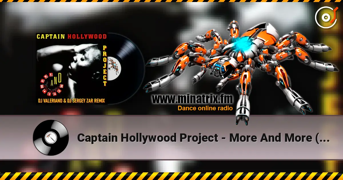 Captain Hollywood Project - More And More (Recall) (Dj ValeRiano & Dj Sergey Zar Remix) écouter en ligne en haute qualité | Minatrix.FM