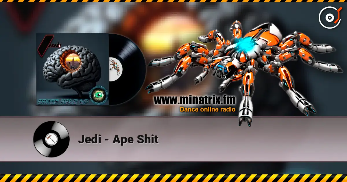 Jedi - Ape Shit écouter en ligne en haute qualité | Minatrix.FM