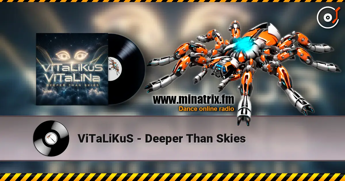 ViTaLiKuS - Deeper Than Skies écouter en ligne en haute qualité | Minatrix.FM