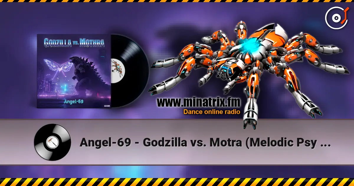 Angel-69 - Godzilla vs. Motra (Melodic Psy Full-On Remix by Angel-69) écouter en ligne en haute qualité | Minatrix.FM