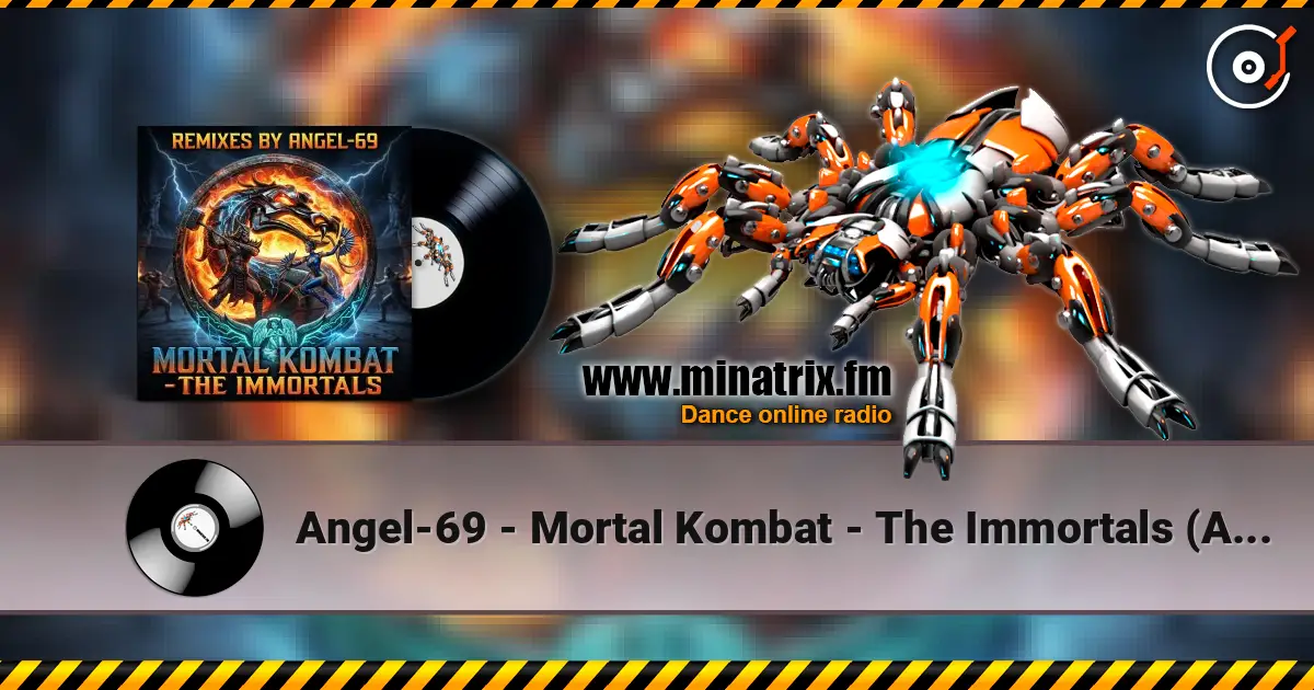 Angel-69 - Mortal Kombat - The Immortals (Acid Remix by Angel-69) écouter en ligne en haute qualité | Minatrix.FM