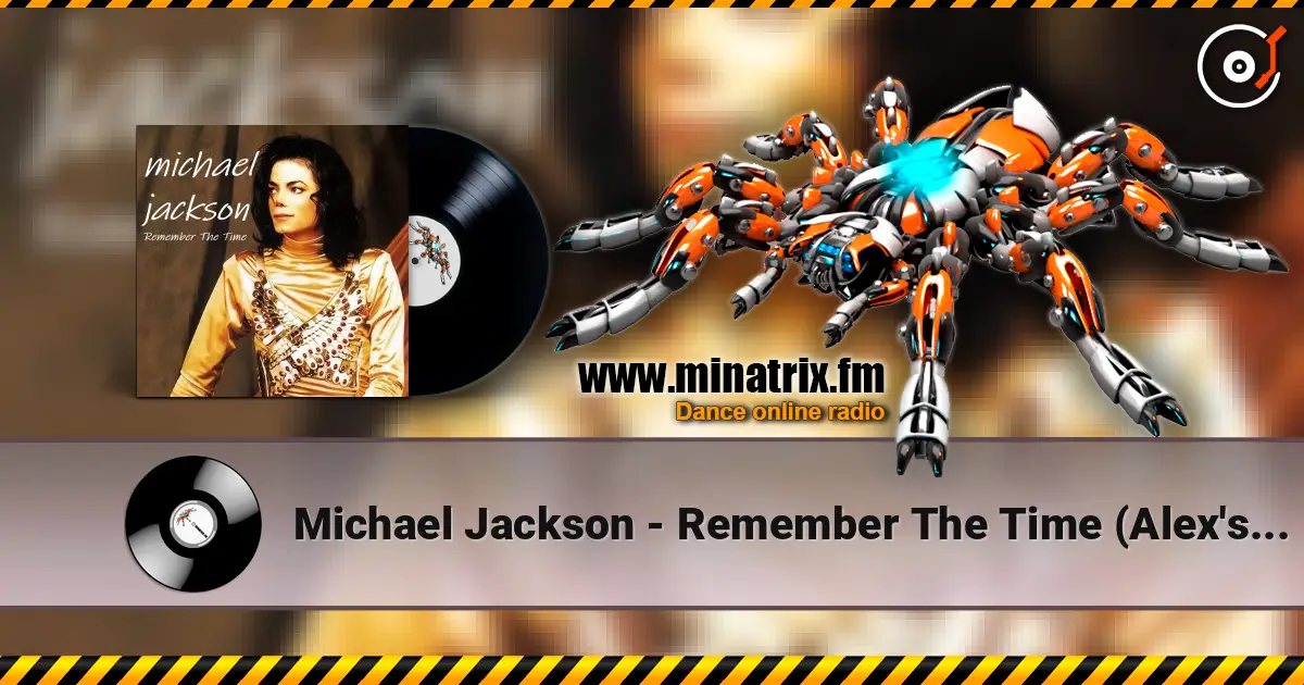 Michael Jackson - Remember The Time (Alex's Alternate Version) écouter en ligne en haute qualité | Minatrix.FM