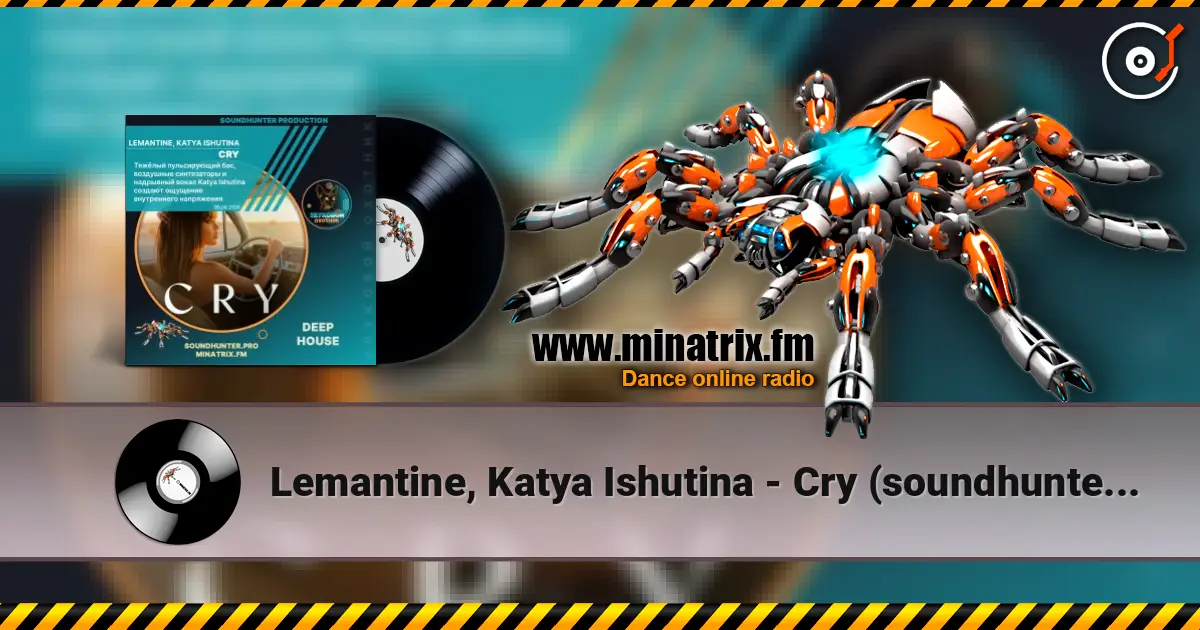 Lemantine, Katya Ishutina - Cry (soundhunter.pro) écouter en ligne en haute qualité | Minatrix.FM