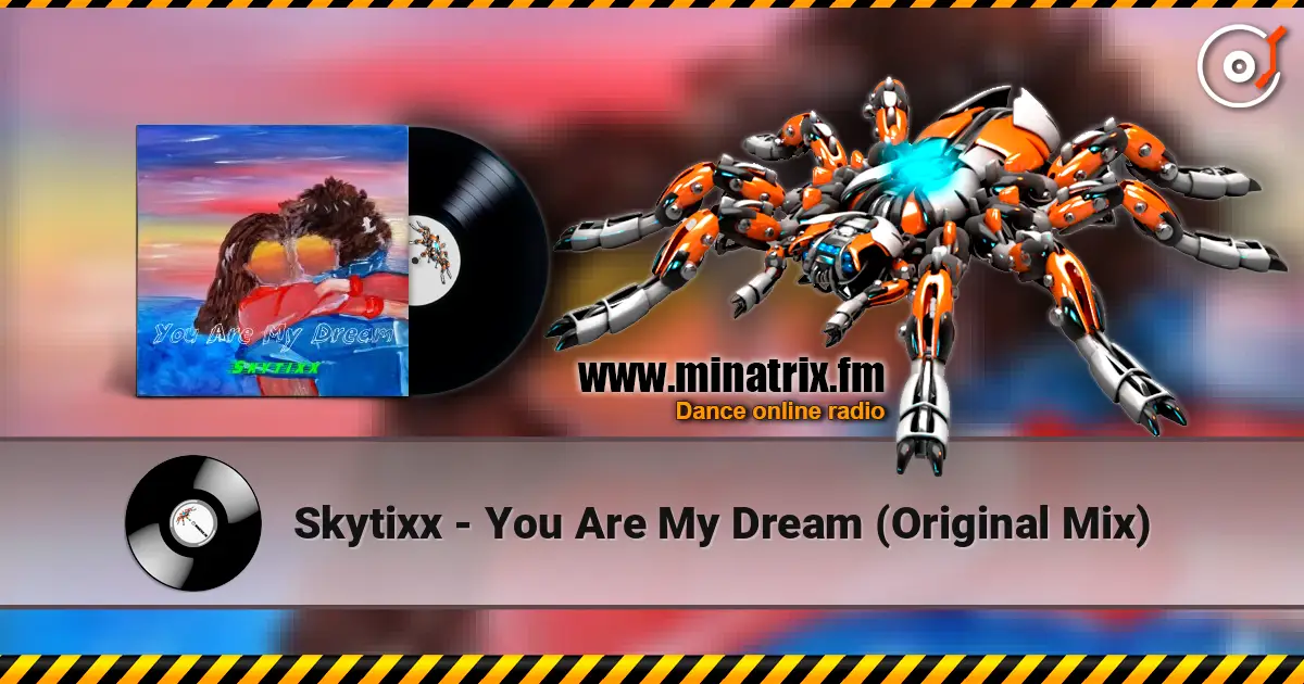 Skytixx - You Are My Dream (Original Mix) écouter en ligne en haute qualité | Minatrix.FM