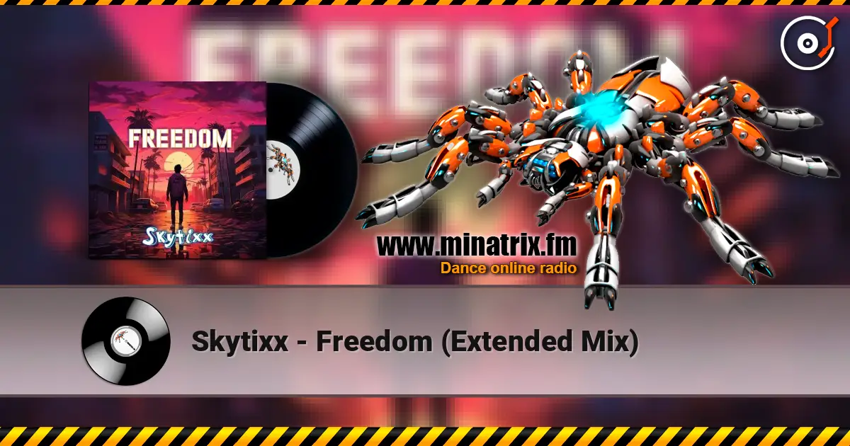 Skytixx - Freedom (Extended Mix) écouter en ligne en haute qualité | Minatrix.FM