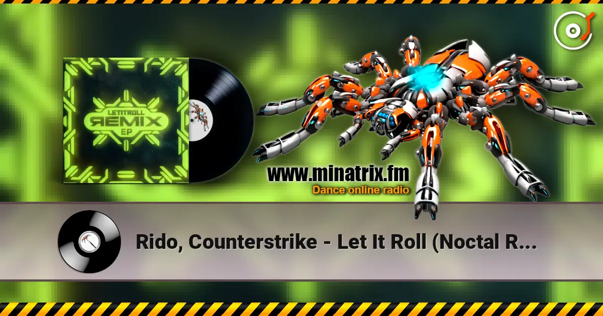 Rido, Counterstrike - Let It Roll (Noctal Remix) écouter en ligne en haute qualité | Minatrix.FM