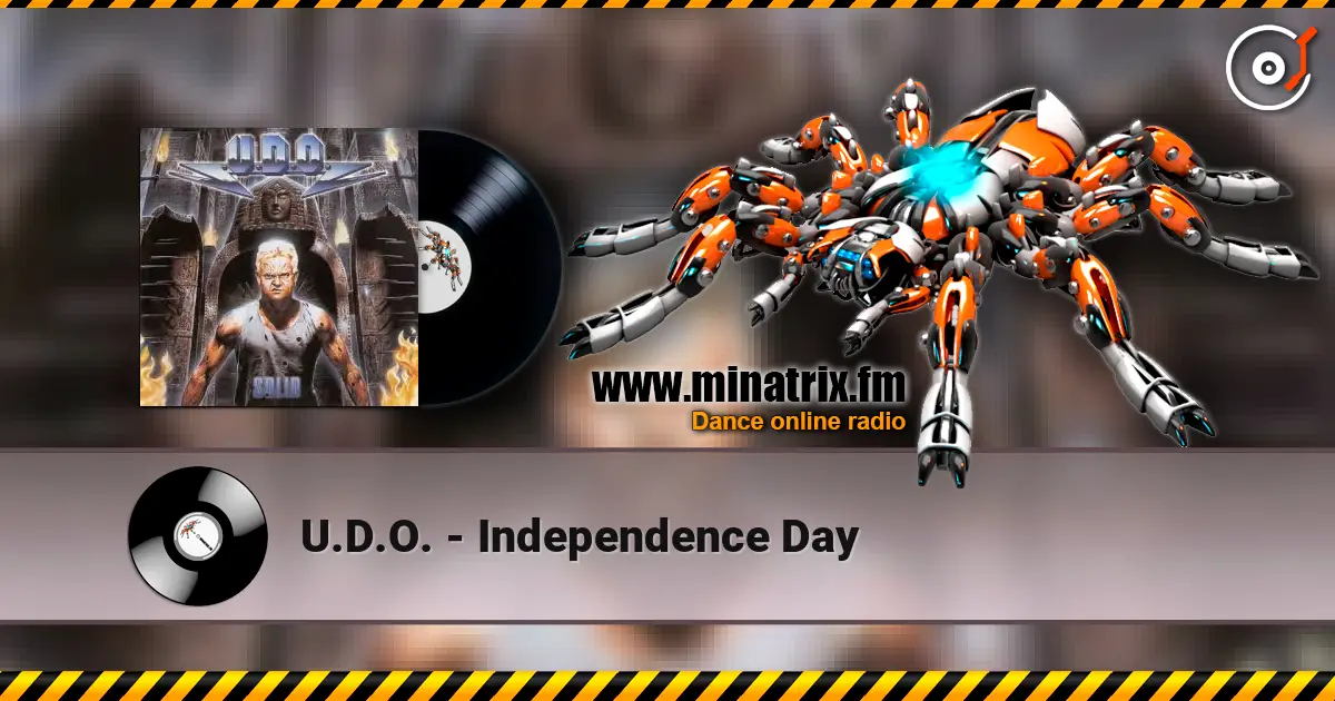 U.D.O. - Independence Day écouter en ligne en haute qualité | Minatrix.FM