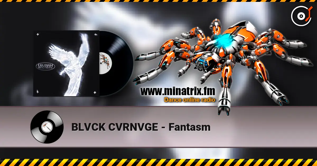 BLVCK CVRNVGE - Fantasm écouter en ligne en haute qualité | Minatrix.FM