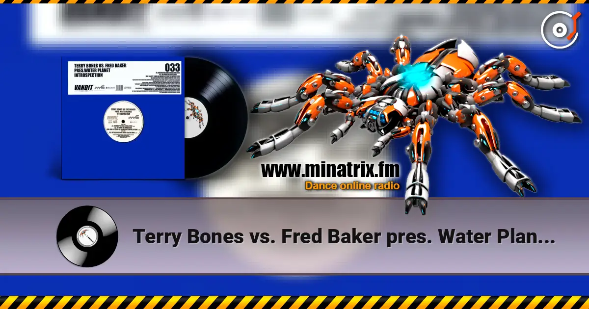 Terry Bones vs. Fred Baker pres. Water Planet - Introspection (John Askew Remix) écouter en ligne en haute qualité | Minatrix.FM