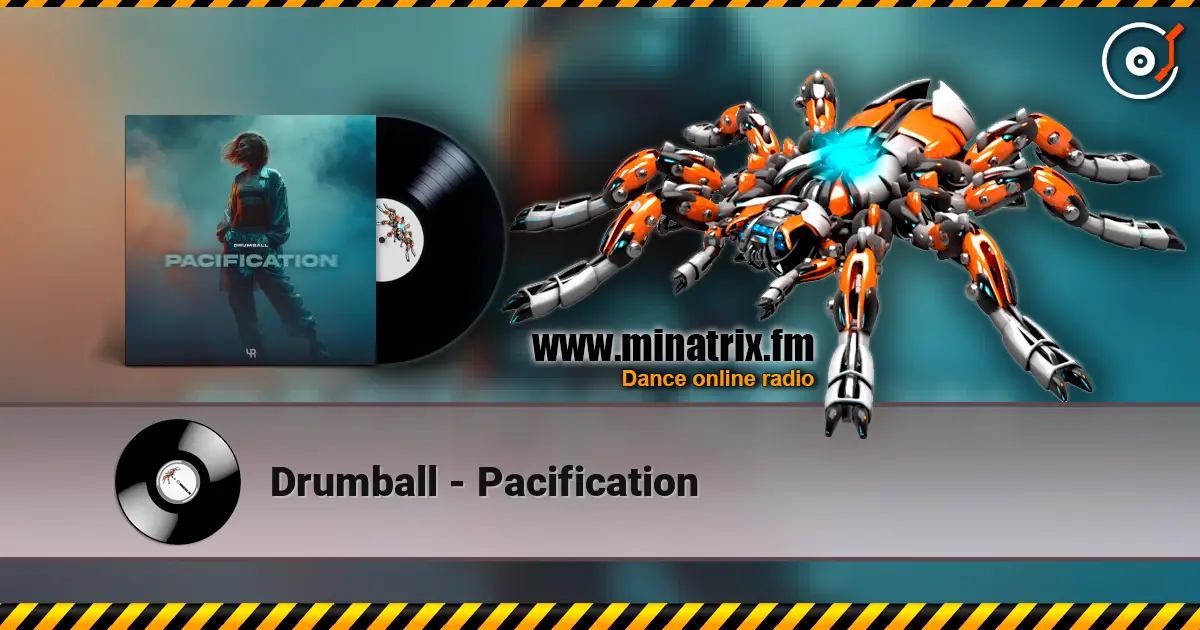 Drumball - Pacification écouter en ligne en haute qualité | Minatrix.FM