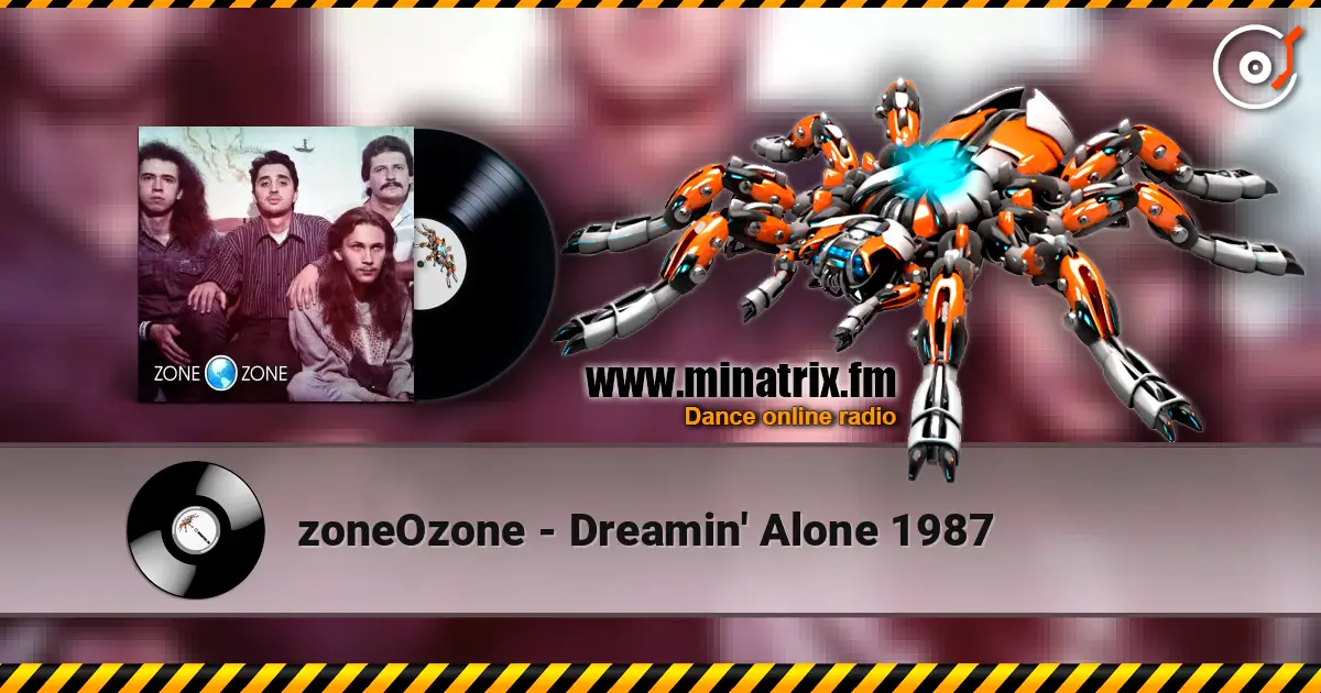zoneOzone - Dreamin' Alone 1987 écouter en ligne en haute qualité | Minatrix.FM