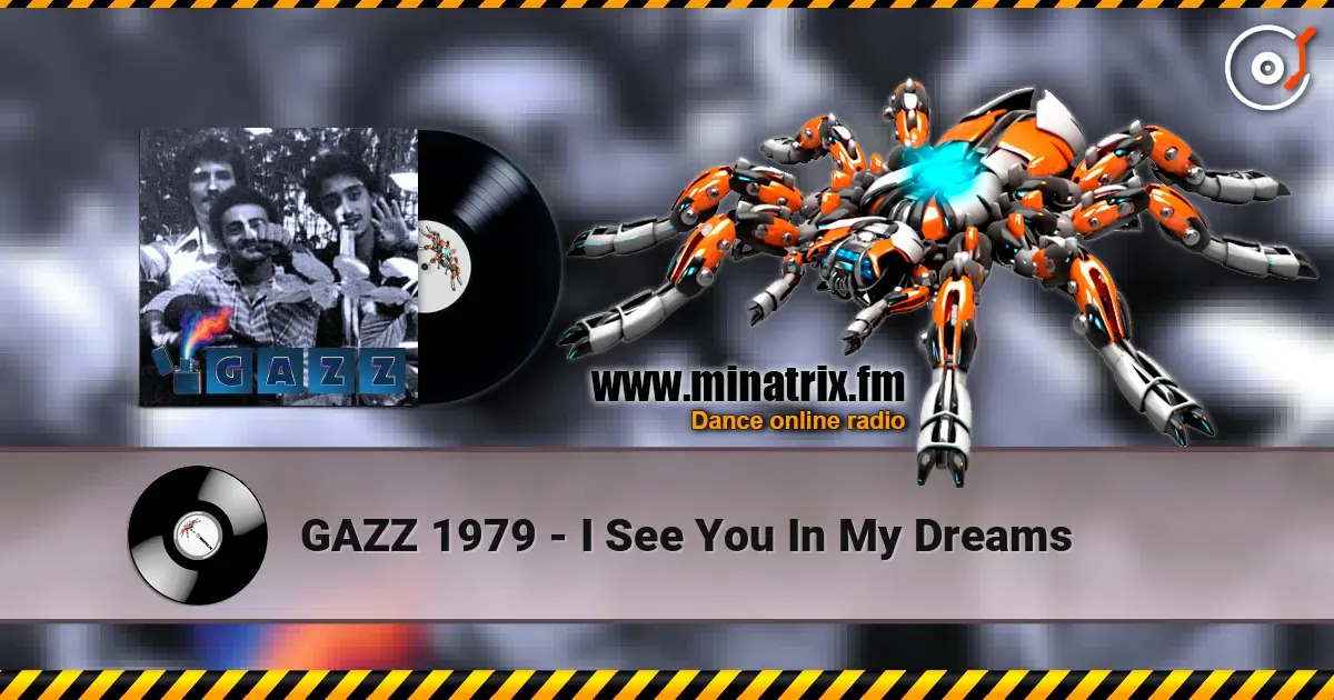 GAZZ 1979 - I See You In My Dreams écouter en ligne en haute qualité | Minatrix.FM
