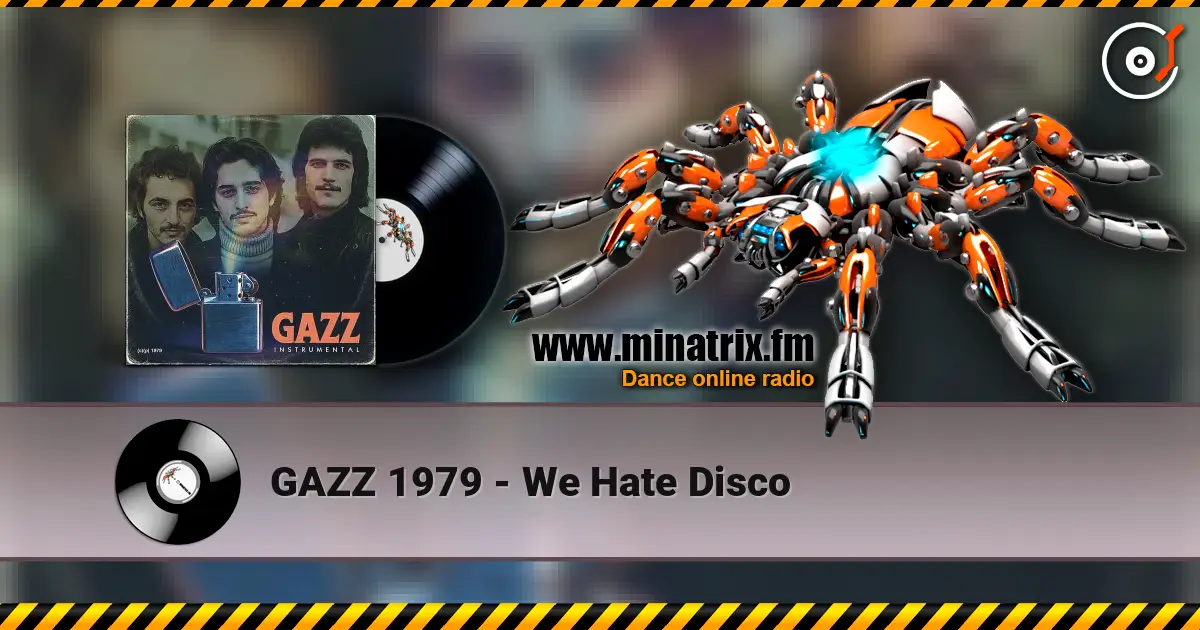 GAZZ 1979 - We Hate Disco écouter en ligne en haute qualité | Minatrix.FM