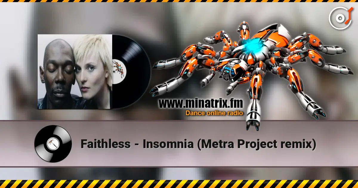 Faithless - Insomnia (Metra Project remix) écouter en ligne en haute qualité | Minatrix.FM