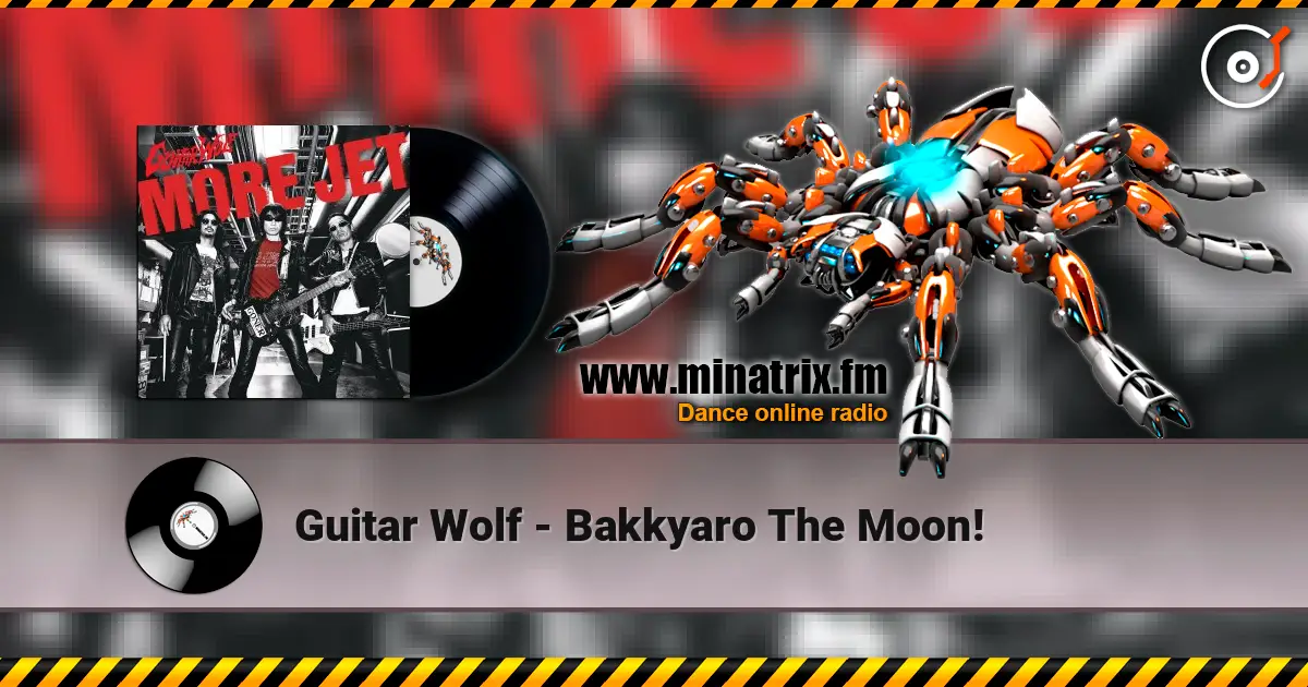 Guitar Wolf - Bakkyaro The Moon! écouter en ligne en haute qualité | Minatrix.FM