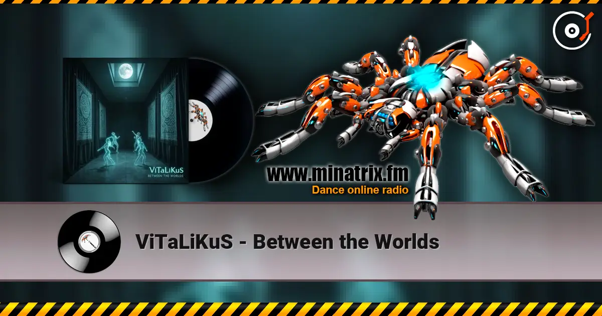 ViTaLiKuS - Between the Worlds écouter en ligne en haute qualité | Minatrix.FM