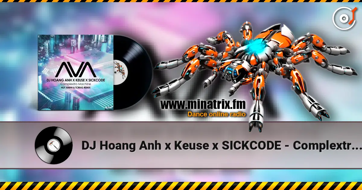 DJ Hoang Anh x Keuse x SICKCODE - Complextro Machine (Huy Anhh & Tobias Remix) écouter en ligne en haute qualité | Minatrix.FM