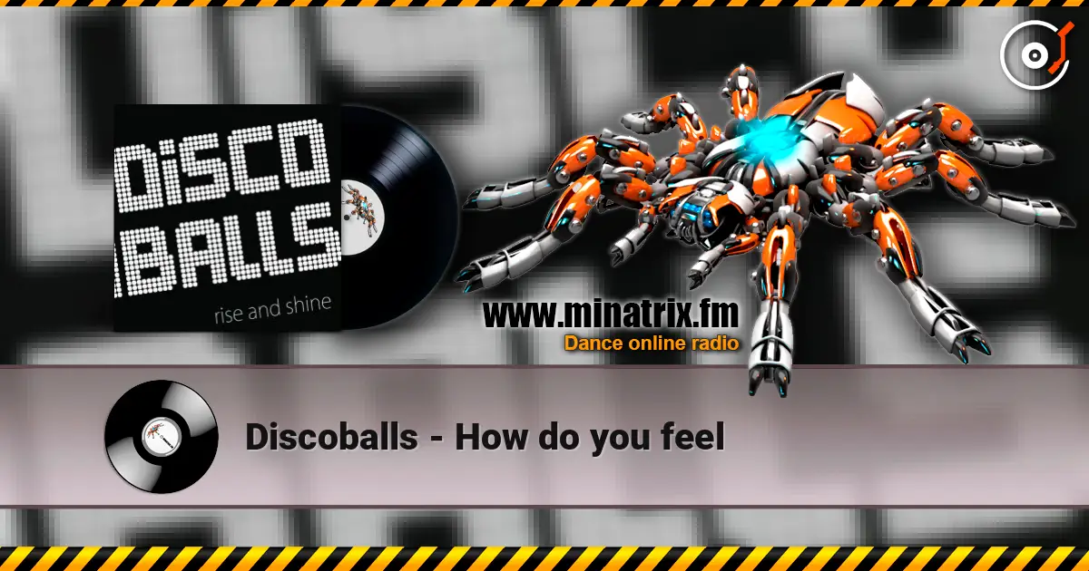 Discoballs - How do you feel écouter en ligne en haute qualité | Minatrix.FM