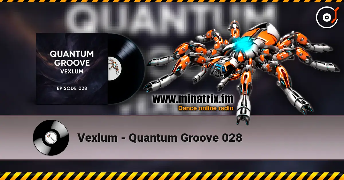 Vexlum - Quantum Groove 028 écouter en ligne en haute qualité | Minatrix.FM