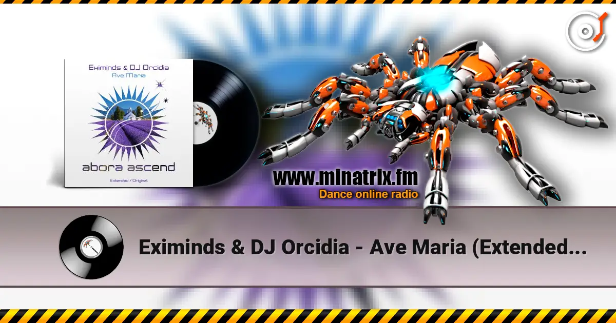 Eximinds & DJ Orcidia - Ave Maria (Extended Mix) écouter en ligne en haute qualité | Minatrix.FM