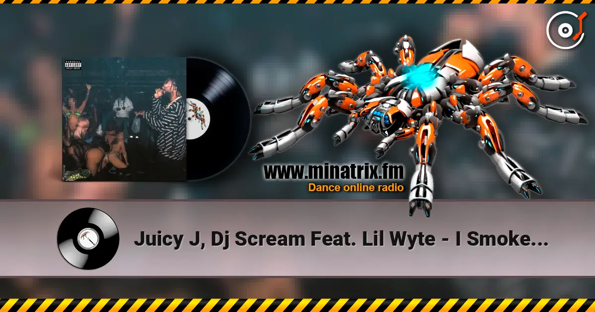 Juicy J, Dj Scream Feat. Lil Wyte - I Smoke Earth écouter en ligne en haute qualité | Minatrix.FM