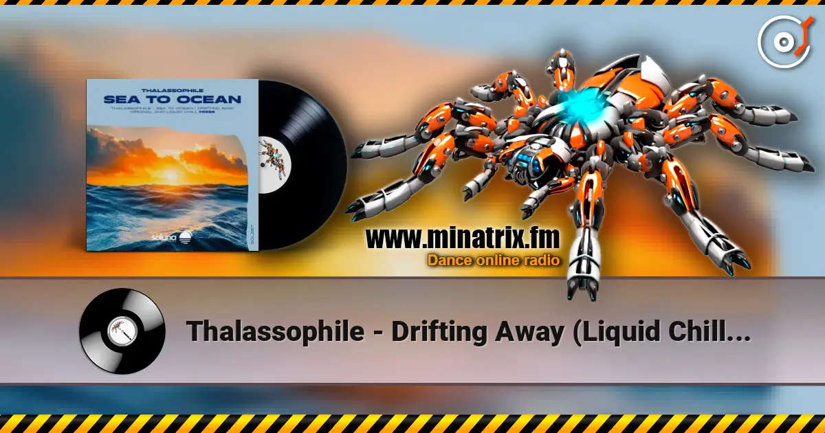 Thalassophile - Drifting Away (Liquid Chill Mix) écouter en ligne en haute qualité | Minatrix.FM