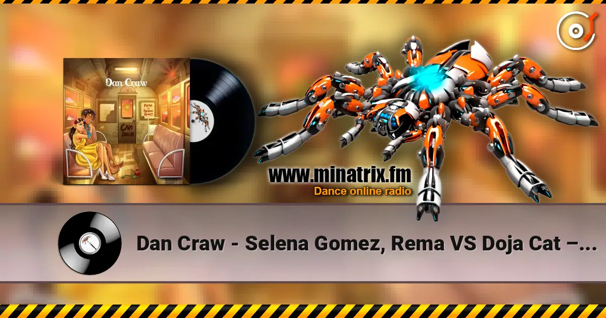 Dan Craw - Selena Gomez, Rema VS Doja Cat – Calm Down VS Agora Hills (Dan Craw Mash-Up) écouter en ligne en haute qualité | Minatrix.FM