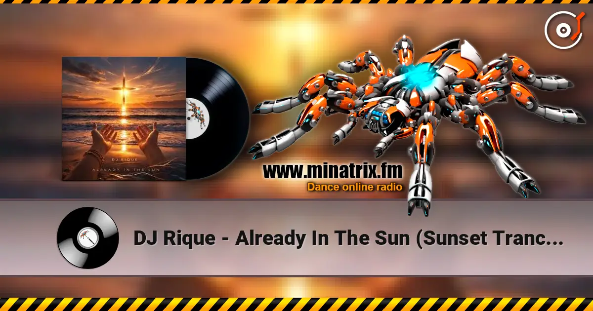 DJ Rique - Already In The Sun (Sunset Trance Mix) écouter en ligne en haute qualité | Minatrix.FM
