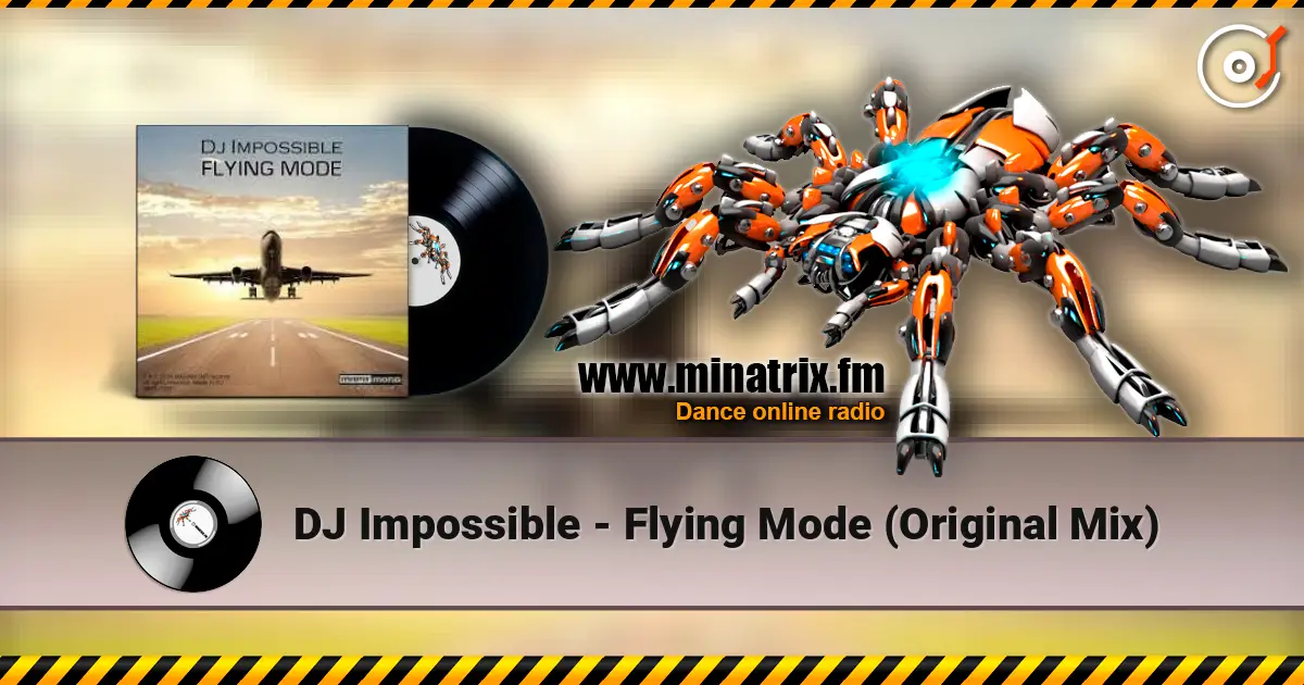 DJ Impossible - Flying Mode (Original Mix) écouter en ligne en haute qualité | Minatrix.FM