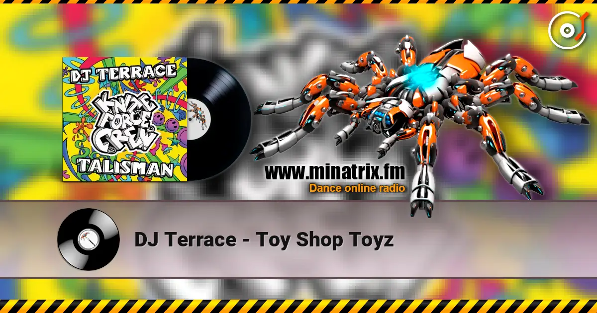DJ Terrace - Toy Shop Toyz écouter en ligne en haute qualité | Minatrix.FM