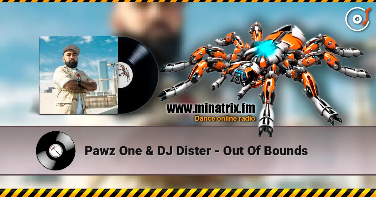 Pawz One & DJ Dister - Out Of Bounds écouter en ligne en haute qualité | Minatrix.FM